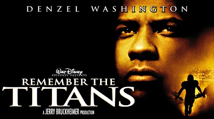 Remember The Titans.